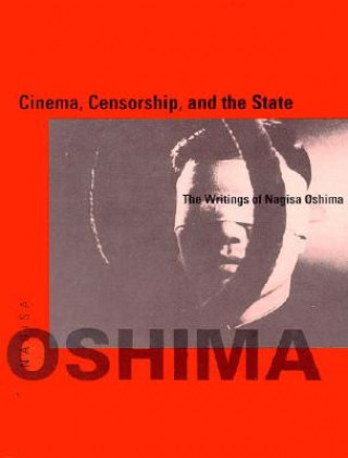 Kniha Cinema, Censorship, and the State Nagisa Oshima