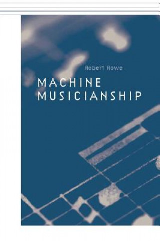 Kniha Machine Musicianship Robert Rowe
