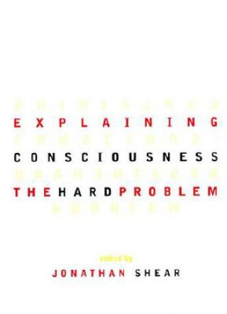 Könyv Explaining Consciousness Jonathan Shear