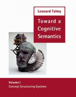 Kniha Toward a Cognitive Semantics Leonard Talmy