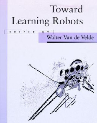 Kniha Toward Learning Robots Walter Van De Velde