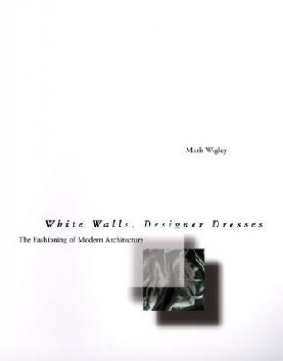 Carte White Walls, Designer Dresses Mark Wigley