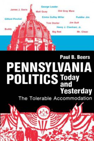 Knjiga Pennsylvania Politics Today and Yesterday Paul B. Beers