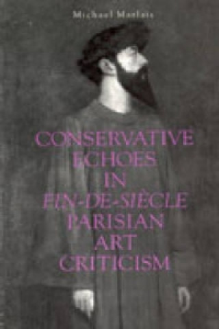 Buch Conservative Echoes in Fin-de-Siecle Parisian Art Criticism Michael Marlais