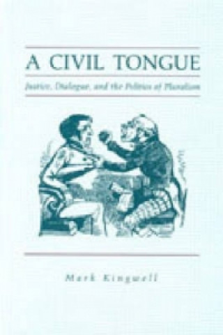 Книга Civil Tongue Mark Kingwell