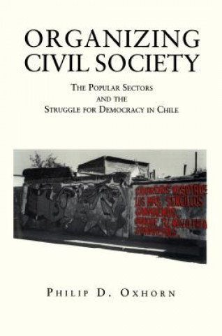 Könyv Organizing Civil Society Philip D. Oxhorn