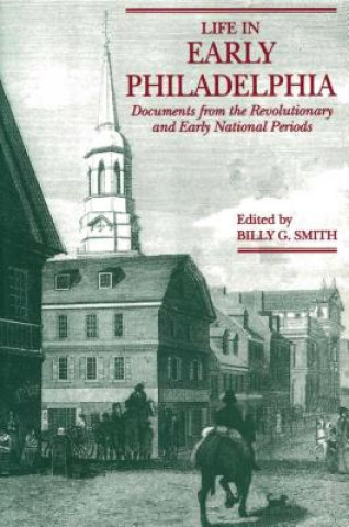 Livre Life in Early Philadelphia Billy G. Smith