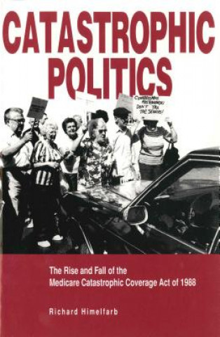 Knjiga Catastrophic Politics Richard Himelfarb