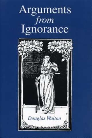 Buch Arguments from Ignorance Douglas N. Walton