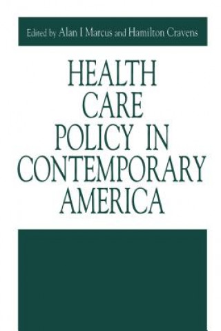 Kniha Health Care Policy in Contemporary America Hamilton Cravens