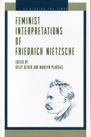 Книга Feminist Interpretations of Friedrich Nietzsche Kelly Oliver