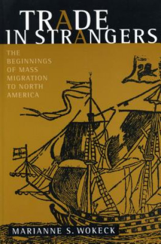 Knjiga Trade in Strangers Marianne S. Wokeck