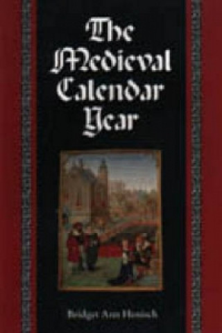 Kniha Medieval Calendar Year Bridget Ann Henisch