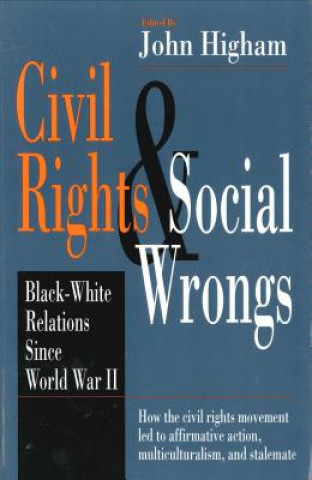 Книга Civil Rights and Social Wrongs John Higham