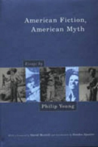 Książka American Fiction, American Myth Philip Young