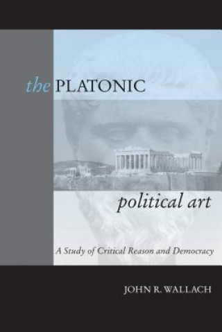 Kniha Platonic Political Art John R. Wallach