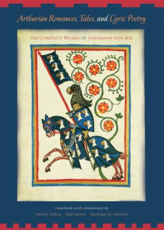 Kniha Arthurian Romances, Tales, and Lyric Poetry Hartmann von Aue