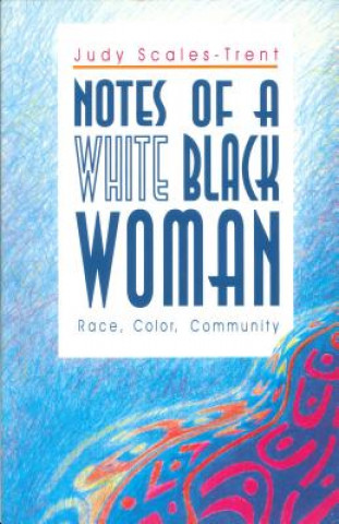 Könyv Notes of a White Black Woman Judy Scales-Trent
