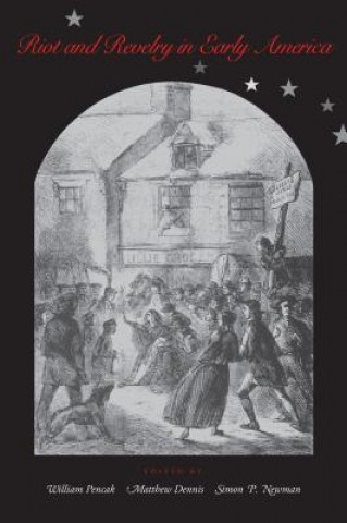 Buch Riot and Revelry in Early America William A. Pencak