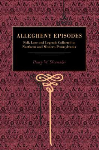 Carte More Allegheny Episodes Henry W. Shoemaker