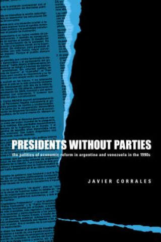 Книга Presidents Without Parties Javier Corrales