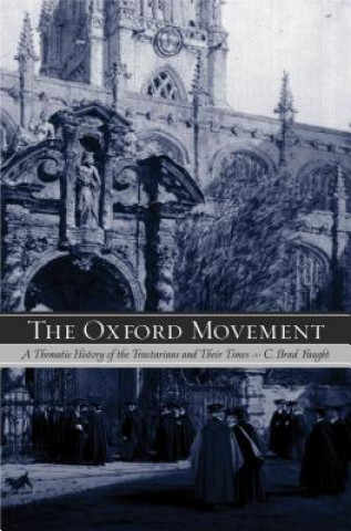 Könyv Oxford Movement C. Brad Faught