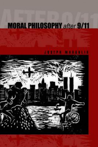 Kniha Moral Philosophy After 9/11 Joseph Margolis