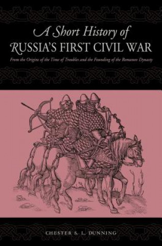 Buch Short History of Russia's First Civil War Chester S. L. Dunning