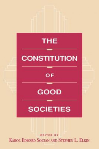 Carte Constitution of Good Societies Stephen L. Elkin