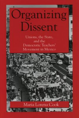 Libro Organizing Dissent Maria Lorena. Cook