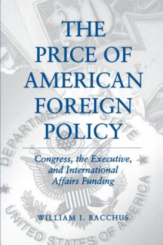 Carte Price of American Foreign Policy William I. Bacchus