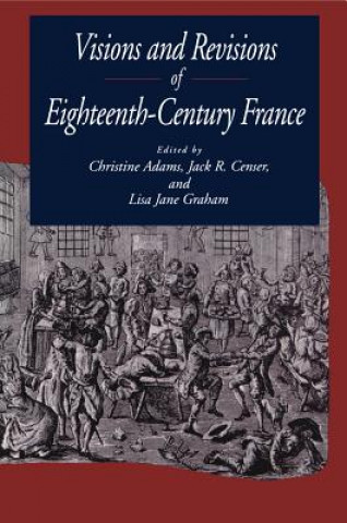 Libro Visions and Revisions of Eighteenth-Century France Jane Graham Lisa