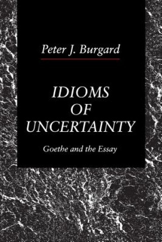 Kniha Idioms of Uncertainty Peter J. Burgard