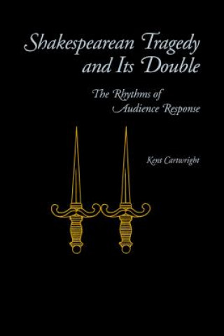 Kniha Shakespearean Tragedy and Its Double Kent. Cartwright