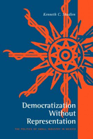 Knjiga Democratization Without Representation Kenneth C. Shadlen