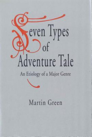 Kniha Seven Types of Adventure Tale Martin Green