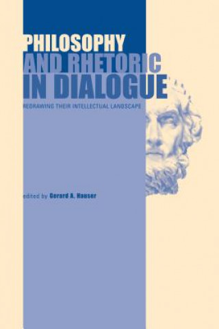 Knjiga Philosophy and Rhetoric in Dialogue Gerard A. Hauser
