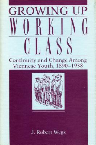 Buch Growing Up Working Class J. Robert Wegs