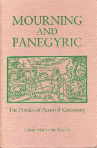 Kniha Mourning and Panegyric Celeste Schenck