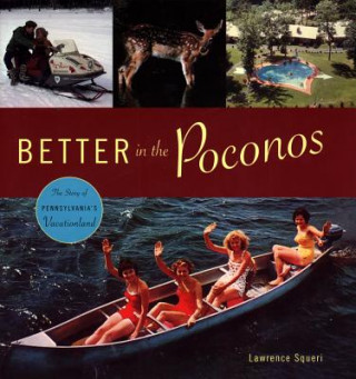 Könyv Better in the Poconos Lawrence Squeri