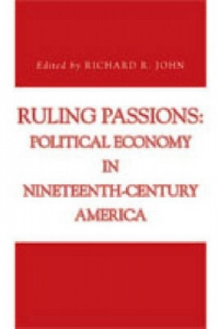 Книга Ruling Passions Richard R. John