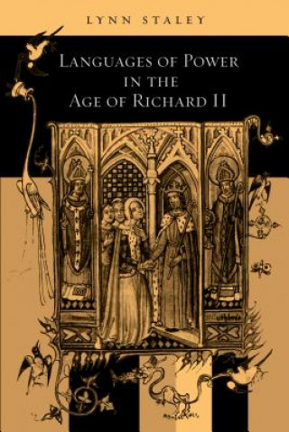 Książka Languages of Power in the Age of Richard II Lynn Staley