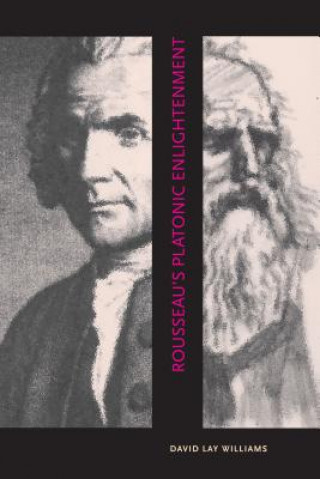 Livro Rousseau's Platonic Enlightenment David Lay Williams