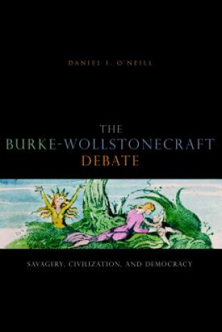 Книга Burke-Wollstonecraft Debate Daniel I. O'Neill