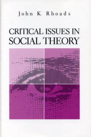 Libro Critical Issues in Social Theory John K. Rhoads