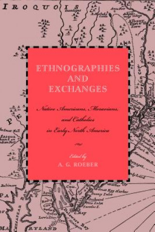 Könyv Ethnographies and Exchanges A. G. Roeber