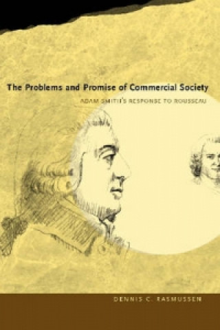 Knjiga Problems and Promise of Commercial Society Dennis C. Rasmussen