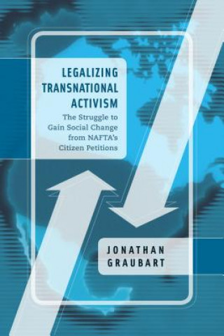 Kniha Legalizing Transnational Activism Jonathan Graubart