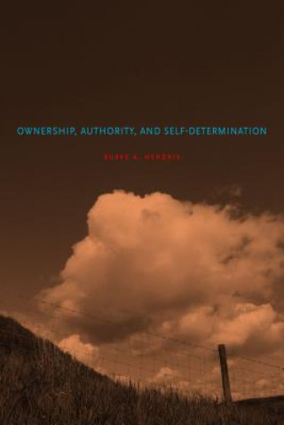 Kniha Ownership, Authority, and Self-Determination Burke A. Hendrix