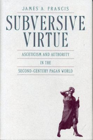 Knjiga Subversive Virtue James A. Francis